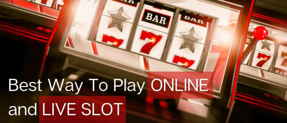 Questo è il modo migliore per giocare alle slot online e dal vivo