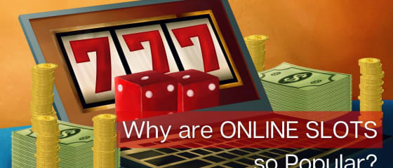 Perché le slot online sono così popolari?